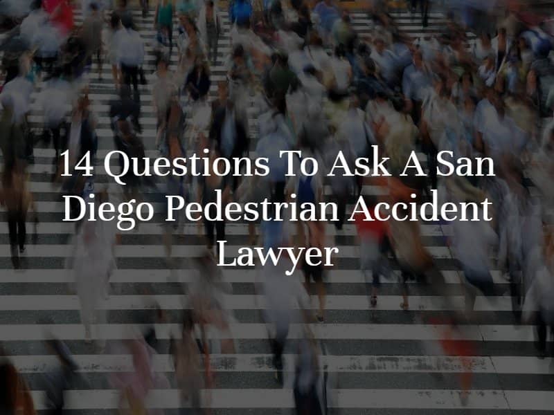 14 Questions to Ask a San Diego Pedestrian Accident Lawyer