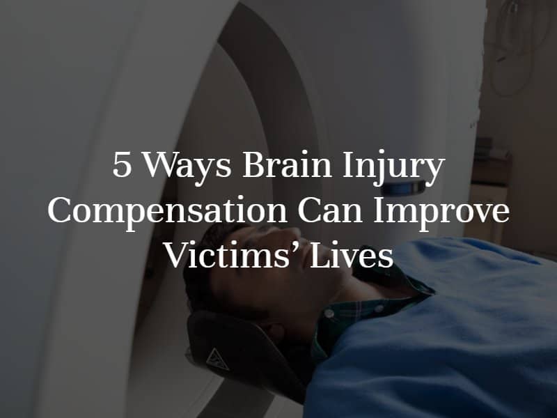 5 Ways Brain Injury Compensation Can Improve Victims’ Lives