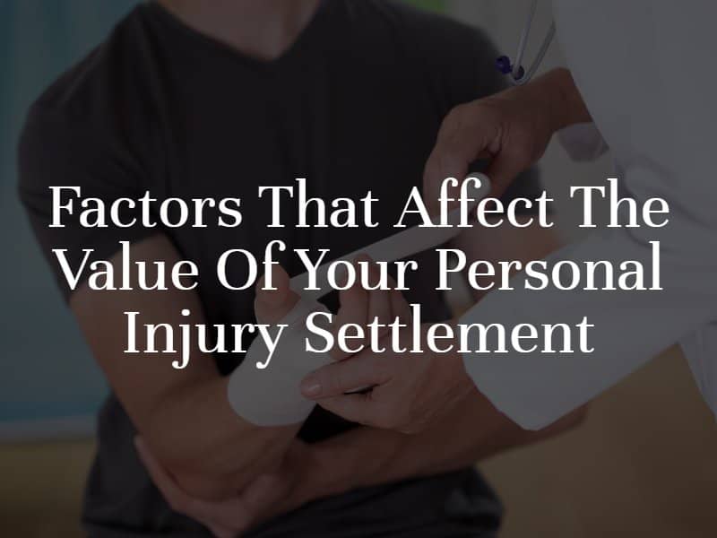 Factors That Affect the Value of Your Personal Injury Settlement