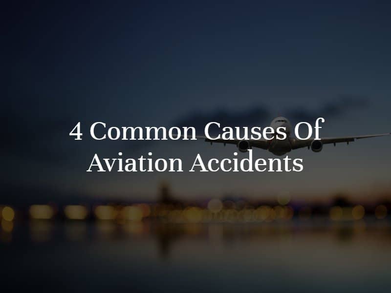 4 Common Causes of Aviation Accidents