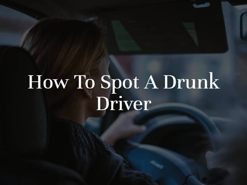 How to spot a drunk driver
